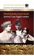 Femeile frumoase care au marcat destinul dinastiei române